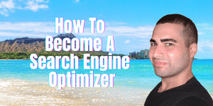 How To Become A Search Engine Optimizer