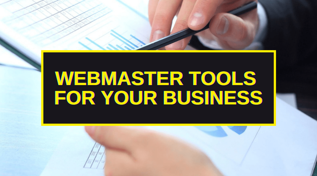 Webmaster Tools For Your Business