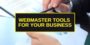 Webmaster Tools For Your Business